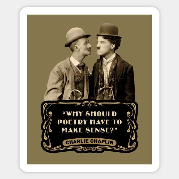 Charlie Chaplin Quotes: "Why Should Poetry Have To Make Sense?" Sticker by PLAYDIGITAL2020